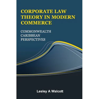 Corporate Law Theory in Modern Commerce: Commonwealth Caribbean Perspectives