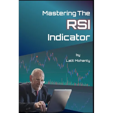 Mastering the RSI Trading Indicator by Lalit Mohanty