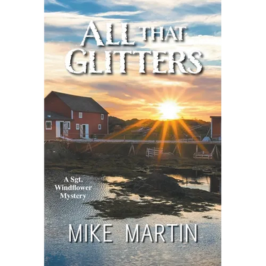 All That Glitters: The Sgt. Windflower Mystery Series Book 13