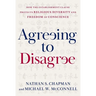 Agreeing to Disagree: How the Establishment Clause Protects Religious Diversity and Freedom of Conscience