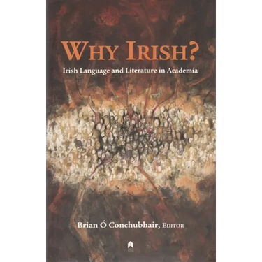 Why Irish?: Irish Language and Literature in Academia