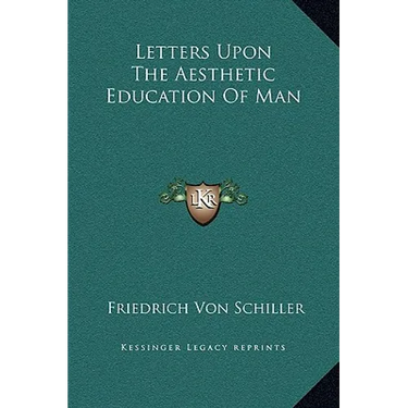 Letters Upon the Aesthetic Education of Man