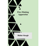 Fire-making Apparatus
