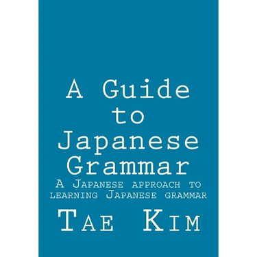A Guide to Japanese Grammar: A Japanese approach to learning Japanese grammar