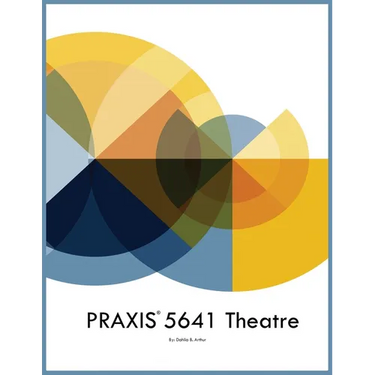 PRAXIS 5641 Theatre