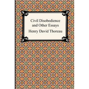 Civil Disobedience and Other Essays (the Collected Essays of Henry David Thoreau)
