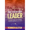 The Everyday Leader: A 70-Day Devotional Guide for Leaders of All Ages: A 70-Day Devotional Guide for Leaders of All Ages