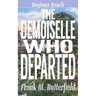 The Demoiselle Who Departed
