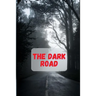 The Dark Road
