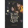 Scars of the Raven Queen: The Queen Who Bleeds Stars Series - Book 2