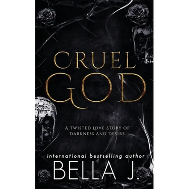 Cruel God: A Dark, Twisted Love Story