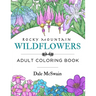Rocky Mountain Wildflowers: An Hand Drawn Adult Coloring Book for Relaxation and Stress Relief