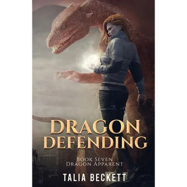 Dragon Defending: Dragon Apparent Book 7