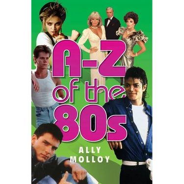 A-Z Of The 80's