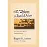 The Wisdom of Each Other: A Conversation Between Spiritual Friends