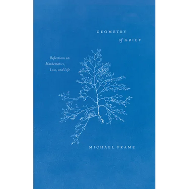 Geometry of Grief: Reflections on Mathematics, Loss, and Life
