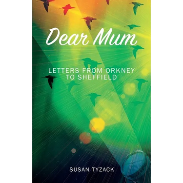 Dear Mum: Letters from Orkney to Sheffield