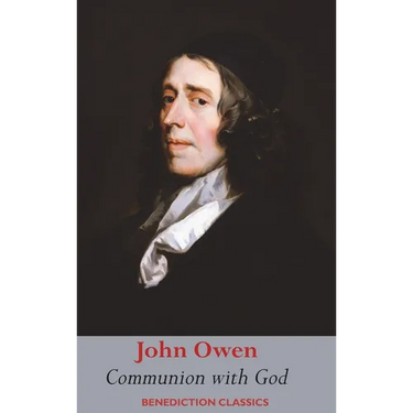 Communion with God: Of Communion with God the Father, Son, and Holy Ghost Each Person Distinctly, in Love, Grace, and Consolation; or, the Saints' Fel