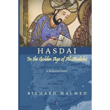 Hasdai in the Golden Age of Al-Andalus: A Historical Novel