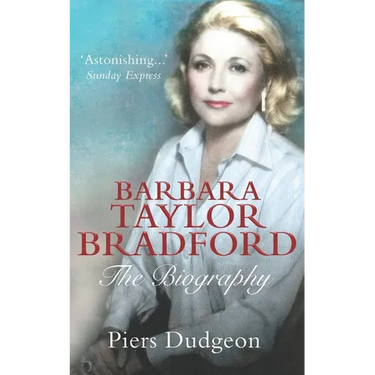Barbara Taylor Bradford: The Biography
