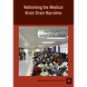 Rethinking the Medical Brain Drain Narrative