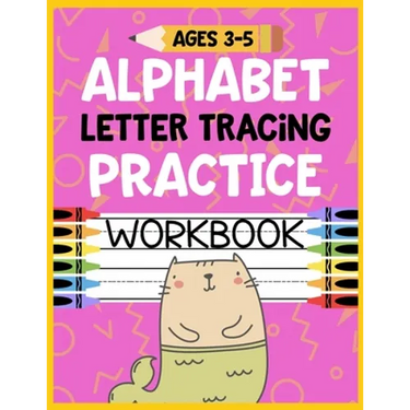 Alphabet Letter Tracing Practice Workbook Ages 3-5: Kids Activity Book to Learn and Write ABC's