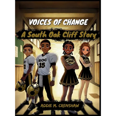 VOICES OF CHANGE, A South Oak Cliff Story