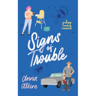 Signs of Trouble: A Grumpy Cowboy Romance