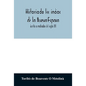 Historia de los indios de la Nueva Espana: Escrita a mediados del siglo XVI