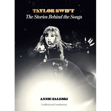 Taylor Swift: The Stories Behind the Songs