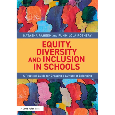 Equity, Diversity and Inclusion in Schools: A Practical Guide for Creating a Culture of Belonging