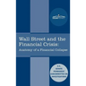 Wall Street and the Financial Crisis: Anatomy of a Financial Collapse