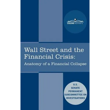 Wall Street and the Financial Crisis: Anatomy of a Financial Collapse