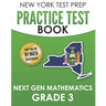 NEW YORK TEST PREP Practice Test Book Next Gen Mathematics Grade 3: Covers the Next Generation Learning Standards