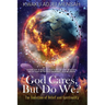God Cares But Do We?: The Evolution of Belief and Spirituality