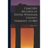 Cemetery Records of Dover, Windham County, Vermont, to 1865