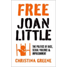 Free Joan Little: The Politics of Race, Sexual Violence, and Imprisonment