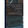 Modern Cookery for Private Families: Reduced to a System of Easy Practice, in a Series of Carefully Tested Receipts, in Which the Principles of Baron