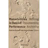 Materialities in Dance and Performance: Writing, Documenting, Archiving