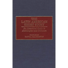 The Latin American Short Story: An Annotated Guide to Anthologies and Criticism