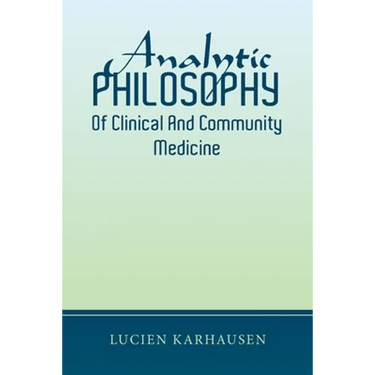 Analytic Philosophy of Clinical and Community Medicine