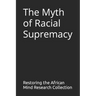 The Myth of Racial Supremacy