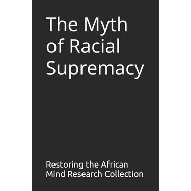 The Myth of Racial Supremacy
