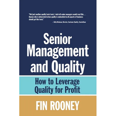 Senior Management And Quality: How to Leverage Quality for Profit