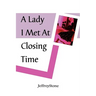 A Lady I Met at Closing Time