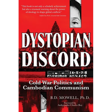 Dystopian Discord: Cold War Politics and Cambodian Communism