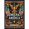 Democracy in America (Collector's Edition) (Laminated Hardback with Jacket)