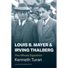 Louis B. Mayer and Irving Thalberg: The Whole Equation