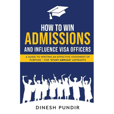 How to Win Admissions and Influence Visa officers - A Guide to Writing an Effective Statement of Purpose - For 'Study-Abroad' Aspirants