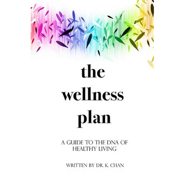 The Wellness Plan: A Guide to the DNA of Healthy Living